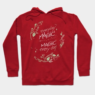 Magic Every Day Hoodie